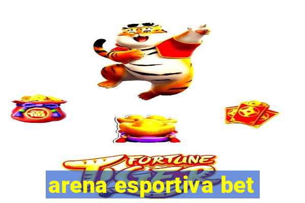 arena esportiva bet